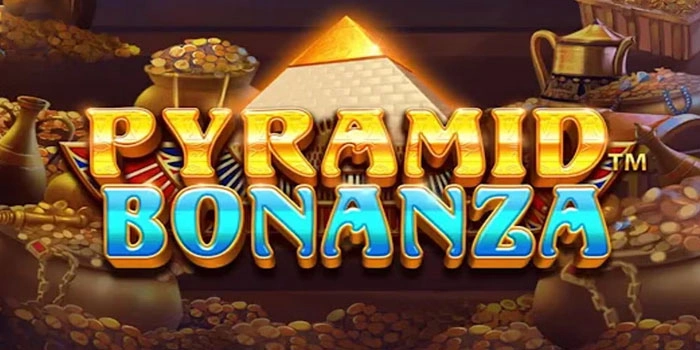 Cara Cepat Menang Besar Slot Pyramid Bonanza Tanpa Ribet